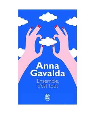 Ensemble, c'est tout, Anna Gavalda