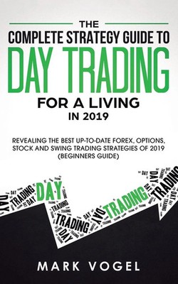 Mark Vogel | The Complete Strategy Guide to Day Trading for a Living in 2019