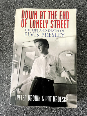 Elvis Book | Down At The End Of Lonely Street | Peter Brown | 524 Pages | UK