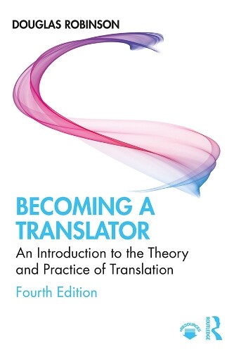 Douglas Robinson Becoming a Translator (Tascabile)
