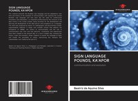 Beatriz De Aquino Silva | Sign Language Pounds, Ka'apor | Taschenbuch | Englisch