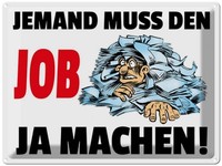 Blechschild 30X40 Cm Jemand Muss Den Job Ja Machen Spruch Zitat Deko Geschenk Me