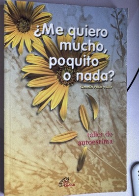 ¿Me quiero mucho, poquito o nada? Claudia Peña y Lillo Taller de Autoestima Book