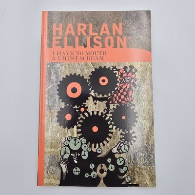 I Have No Mouth & I Must Scream The Harlan Ellison Collection Paperback 