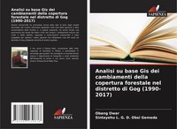 Analisi Su Base Gis Dei Cambiamenti Della Copertura Forestale Nel Distretto...