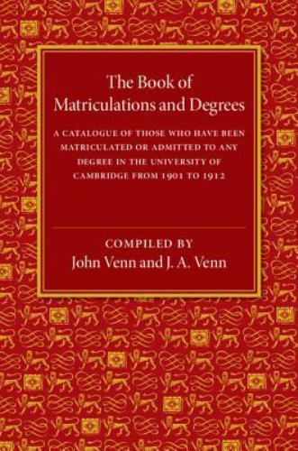 Book of Matriculations and Degrees : A Catalogue of Those Who Have Been ...