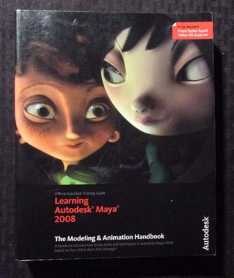 LEARNING AUTODESK MAYA 2008 Modeling & Animation Handbook FVF 7.0 NO DVD