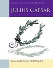 Oxford School Shakespeare: Julius Caesar: 2010 by William Shakespeare (Paperback, 2010)