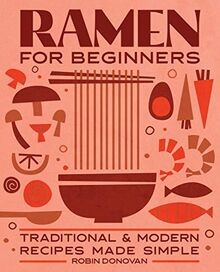 Ramen for Beginners: Traditional  Modern Recipes M... | Buch | Zustand sehr gut