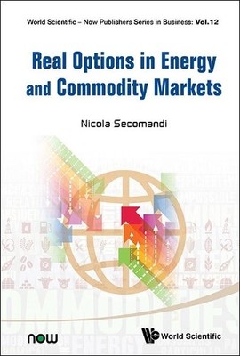 Real Options In Energy And Commodity Markets - 9789813149403