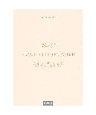 Unser Hochzeitsplaner - Wedding Planer und Erinnerungsalbum: Hochzeitsplaner Wed