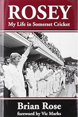 Rosey : My Life in Somerset Cricket Hardcover Anthony, Rose, Bria
