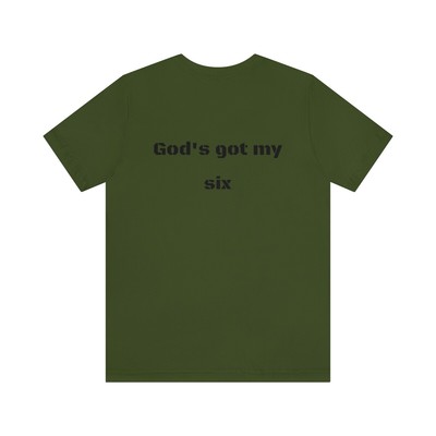 ''God's got my six'', unisex tee with multiple colors and sizes available 