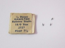 HAMILTON BALANCE STAFFS 18 SIZE 2727 PIVOT 7-1/2 NOS