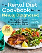 Renal Diet Cookbook for the Newly Diagnosed by Susan Zogheib LDN