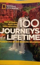 100 Journeys of a Lifetime: The Worlds Must-See Destinations - VERY GOOD