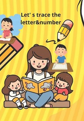 Let' s trace the letter & number by Silvia Steliana Nastasa Paperback Book