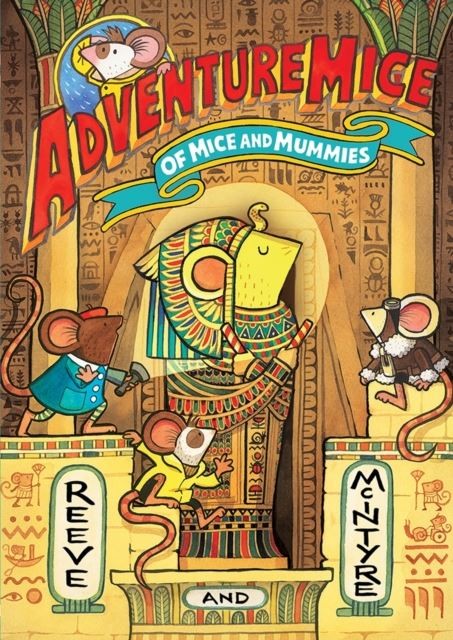Adventuremice: Of Mice and Mummies - from bestselling creative dream team, - Image 2