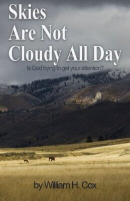 Skies Are Not Cloudy All Day: Is God trying to get your attention? by Cox New-,