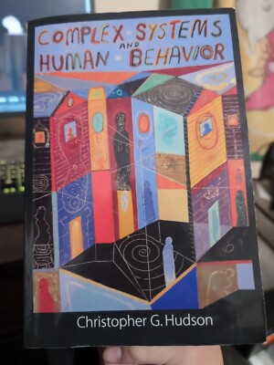 COMPLEX SYSTEMS AND HUMAN BEHAVIOR By Christopher G. Hudson Excellent Condition