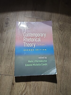 Contemporary Rhetorical Theory : A Reader by Celeste Michelle Condit (2016,...
