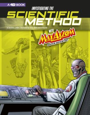 Investigating the Scientific Method with Max Axiom, Super Scientist: 4D an...
