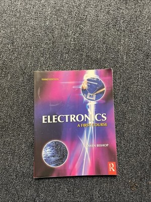 Electronics : A First Course by Owen Bishop (2011, Trade Paperback)