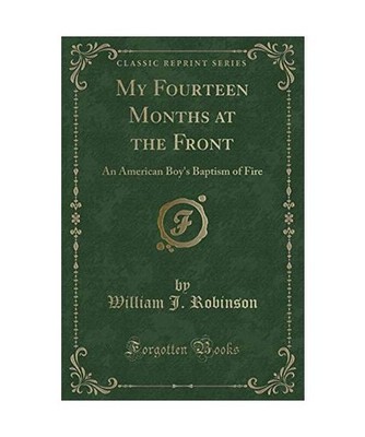 My Fourteen Months at the Front: An American Boy's Baptism of Fire 