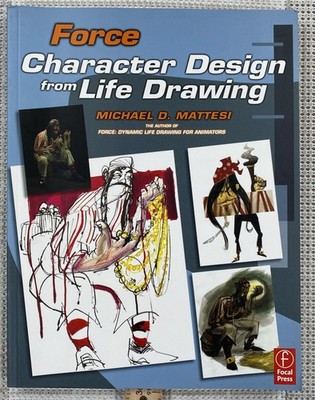 Force Character Design from Life Drawing Force Drawing Series Mattesi