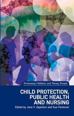 Appleton, J: Child Protection, Public Health and Nursing, 