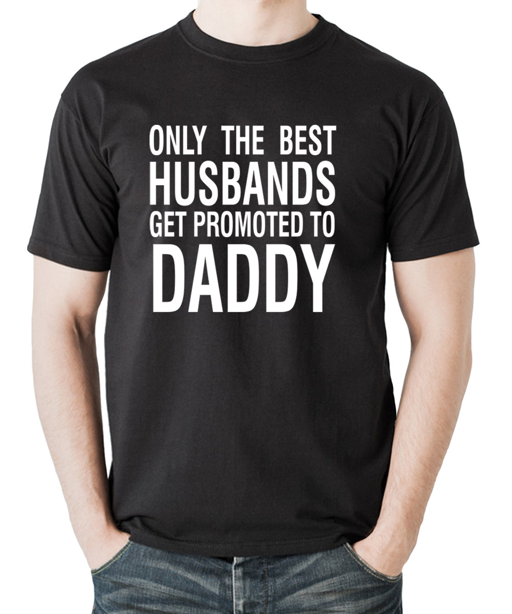 Men's T-shirt Funny Gift for New Dad Only the Best Husband get