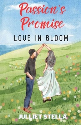 Passions' Promise: Love in Bloom by Julliet Stella Paperback Book