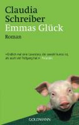 Emmas Glück: Roman Claudia Schreiber