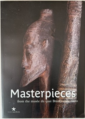 Masterpieces from Musee Du Quai Branly Collections Tribal Art African Oceanic
