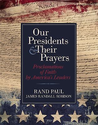 Our Presidents & Their Prayers: Proclamations of Faith by America's Leaders