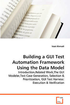 Building a GUI Test Automation Framework Using the Data Model: Introduction,Rel