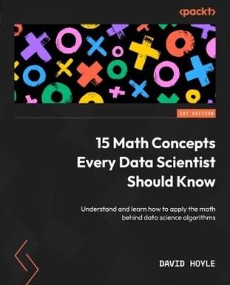 David Hoyle 15 Math Concepts Every Data Scientist Should Know (Taschenbuch)