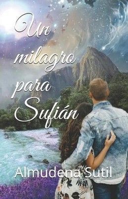 Un milagro para Sufin by Almudena Sutil (Spanish) Paperback Book