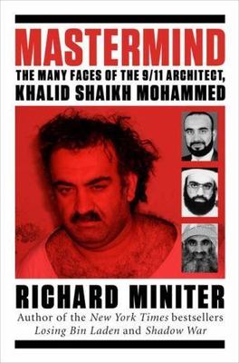 Mastermind: The Many Faces of the 9/11 Architect, Khalid Shaikh Mohammed