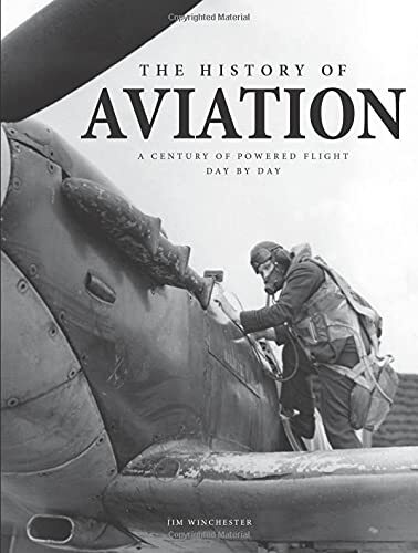 The History of Aviation: A Century of Powered Flight Day-by-Day