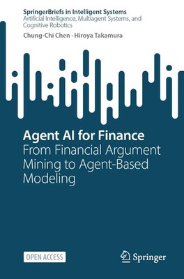 Agent AI for Finance: From Financial Argument Mining to Agent-Based Modeling (S,