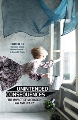 Unintended Consequences: The impact of migration law and policy (Paperback or So