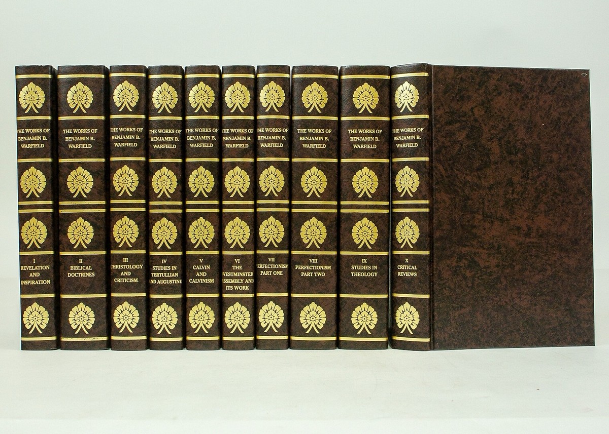 The Works of Benjamin B. Warfield (10 Volume Set