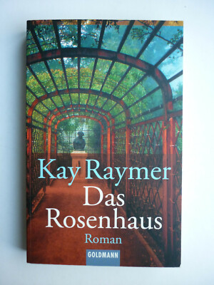 Das Rosenhaus - von Kay Raymer - Roman Goldmann 2001 - Zustand sehr gut