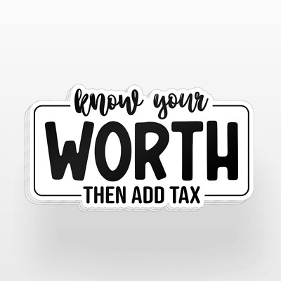 3pc - Know Your Worth Then Add Tax Sticker - Water Bottle, Tumbler, Laptop