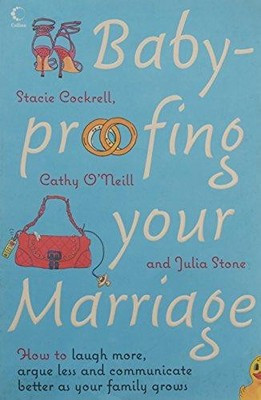 BABY-PROOFING YOUR MARRIAGE: How to laugh more, argue... - Cockrell, Stacie