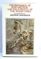The Romance of King Arthur and His Knights Illustrated Arthur Rackham HCDJ ©1917