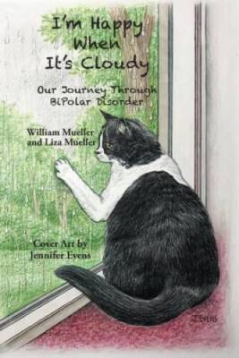 Im Happy When Its Cloudy: Our Journey Through BiPolar Disorder - VERY GOOD