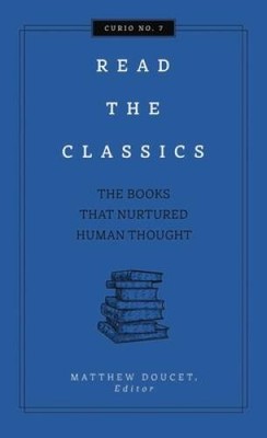 Read the Classics: The Books that Nurtured Human Thought (Curios) - GOOD