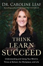 Think, Learn, Succeed: Understanding and Using Your Mind to Thrive at School...